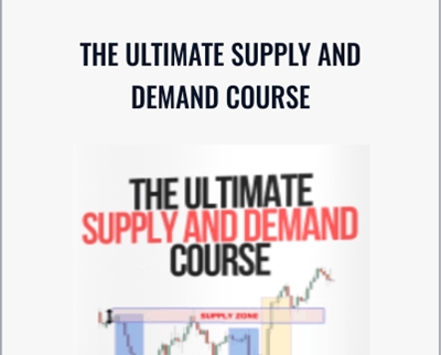 The Ultimate Supply and Demand Course Anonymous - BoxSkill