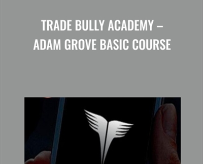 Trade Bully Academy E28093 Adam Grove Basic Course - BoxSkill