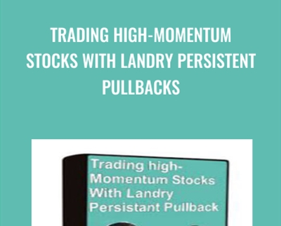 Trading High Momentum Stocks With Landry Persistent Pullbacks - BoxSkill
