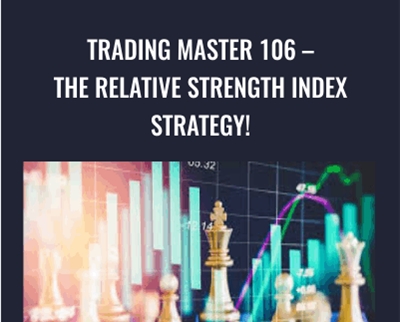 Trading Master 106 E28093 The Relative Strength Index Strategy - BoxSkill net