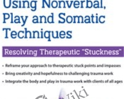 Trauma Treatment Using Nonverbal2C Play and Somatic Techniques Resolving Therapeutic Stuckness - BoxSkill - Get all Courses