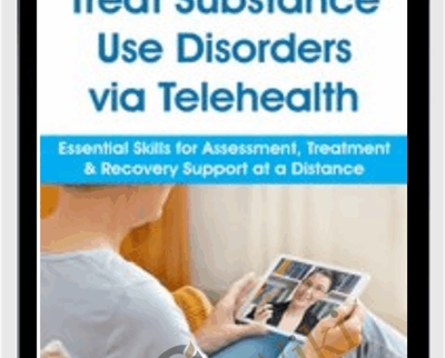 Treat Substance Use Disorders via Telehealth Essential Skills for Assessment - BoxSkill - Get all Courses