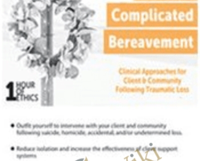 Treating Complicated Bereavement - BoxSkill - Get all Courses