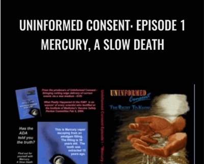 Uninformed Consent Episode 1 Mercury A Slow Death Christy Diemond - BoxSkill net
