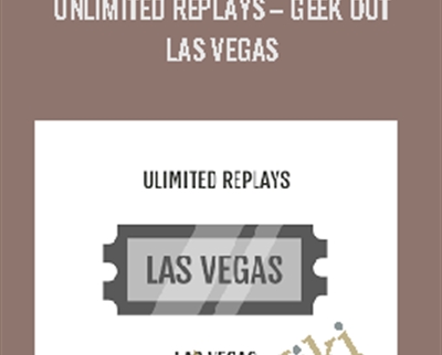 Unlimited Replays E28093 Geek Out Las Vegas - BoxSkill net