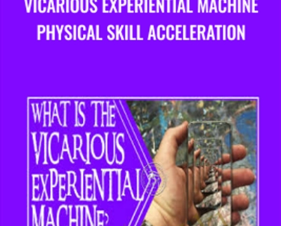 VICARIOUS EXPERIENTIAL MACHINE Physical Skill Acceleration - BoxSkill net
