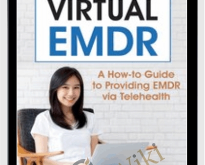 Virtual EMDR A How to Guide to Providing EMDR via Telehealth Megan Howard - BoxSkill net
