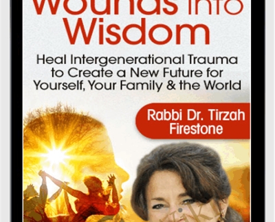 Wounds Into Wisdom Rabbi Dr Tirzah Firestone - BoxSkill net