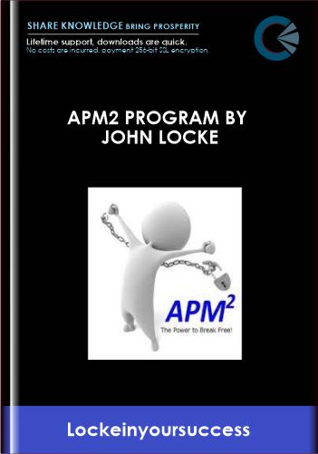 apm2 program by John Locke – Lockeinyoursuccess