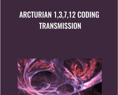 Arcturian 1-3-7-12 Coding Transmission