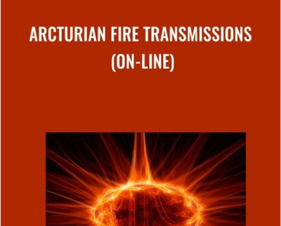 Arcturian Fire Transmissions (on-line)