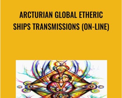 Arcturian Global Etheric Ships Transmissions (on-line)