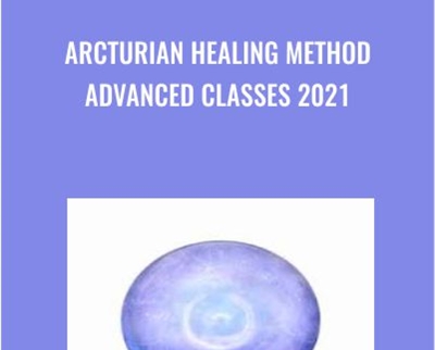 Arcturian Healing Method Advanced Classes 2021