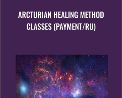 Arcturian Healing Method Classes (payment/RU)