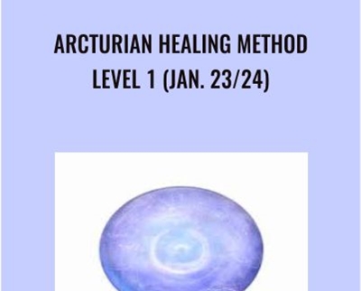 Arcturian Healing Method Level 1 (Jan. 23/24)
