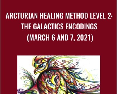 Arcturian Healing Method Level 2 - the Galactics Encodings (March 6 and 7- 2021)