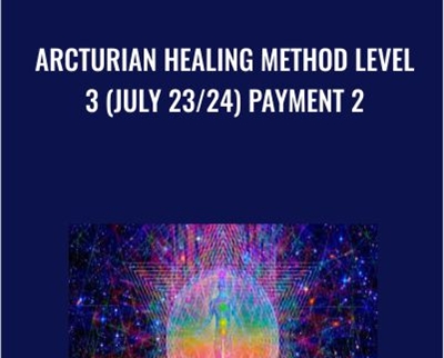 Arcturian Healing Method Level 3 (July 23/24) Payment 2