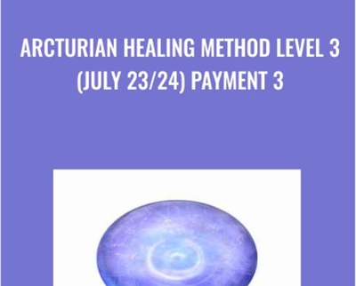 Arcturian Healing Method Level 3 (July 23/24) Payment 3