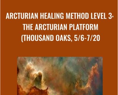 Arcturian Healing Method Level 3 - the Arcturian Platform (Thousand Oaks 5/6-7/20