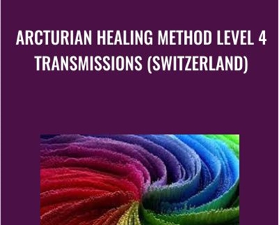 Arcturian Healing Method Level 4 Transmissions (Switzerland)