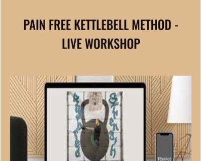 Z Health Pain Free Kettlebell Method Live Workshop - BoxSkill net