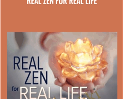 Real Zen for Real Life - Bret W. Davis
