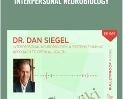 Interpersonal Neurobiology - Dr. Dan Siegel