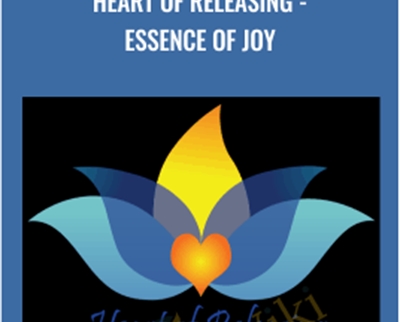 Heart Of Releasing - Essence Of Joy - Kate Freeman