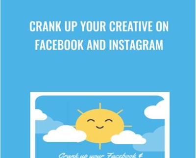 $71 - Crank Up Your Creative on Facebook and Instagram by Andrew Foxwell