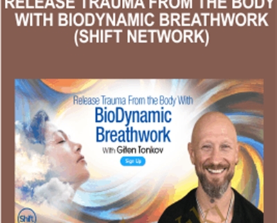 Giten Tonkov Release trauma from the body with biodynamic breathwork shift network - BoxSkill net