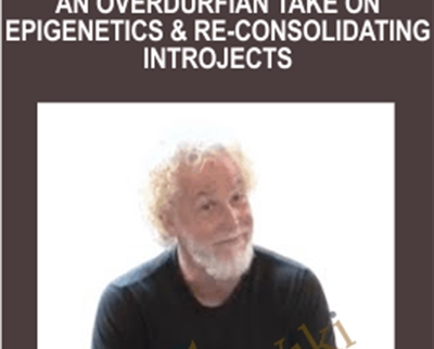 An Overdurfian Take on Epigenetics & Re-consolidating Introjects - John Overdurf