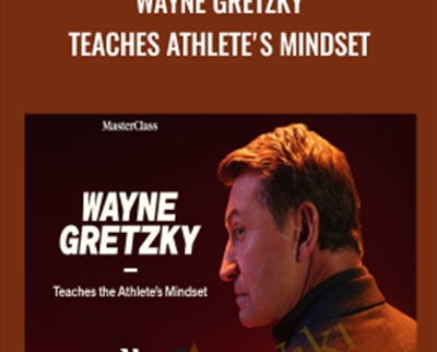 Get Wayne Gretzky Teaches Athlete's Mindset - MasterClass full course only 24 USD