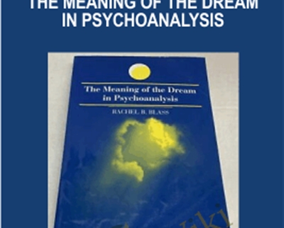 The Meaning Of The Dream In Psychoanalysis - Rachel Blass
