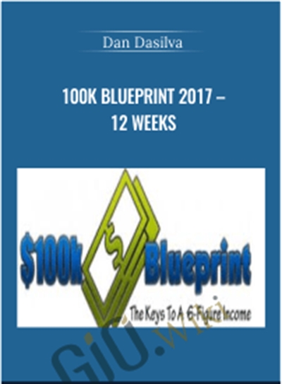 100K Blueprint 2017 E28093 12 Weeks E28093 Dan Dasilva 2 - BoxSkill