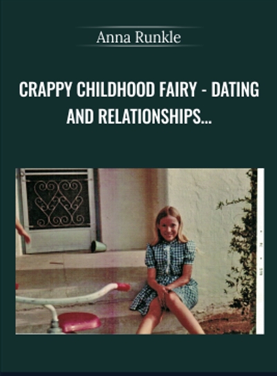 Anna Runkle Crappy Childhood Fairy Dating and Relationships for People with Childho - BoxSkill - Get all Courses