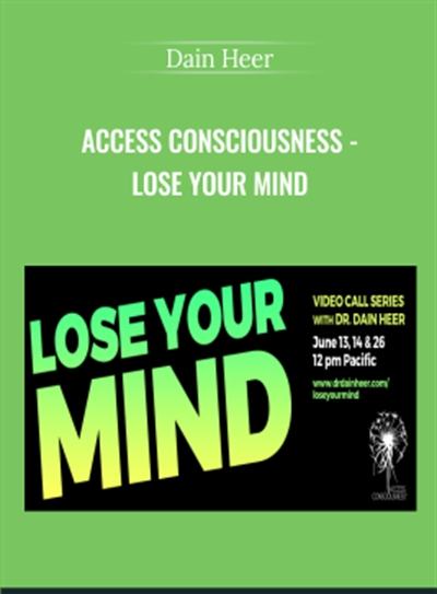 Dain Heer Access Consciousness Lose Your Mind - BoxSkill - Get all Courses