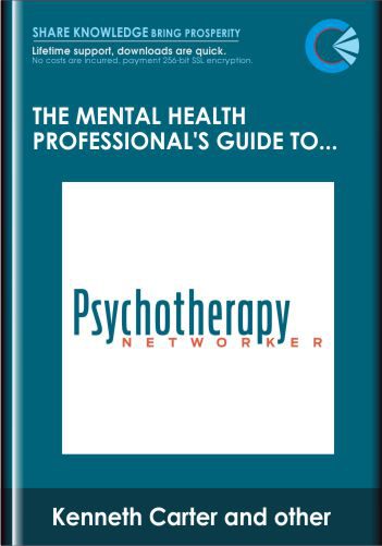 The Mental Health Professional's Guide to Psychopharmacology: Blending Psychotherapy Interventions with Medication Management - Kenneth Carter, PhD, ABPP, N. Bradley Keele, Ph.D., and Margaret L. Bloom, Ph.D.