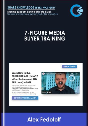 7-Figure Media Buyer Training - Alex Fedotoff
