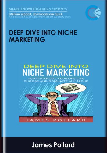 Deep Dive Into Niche Marketing - James Pollard