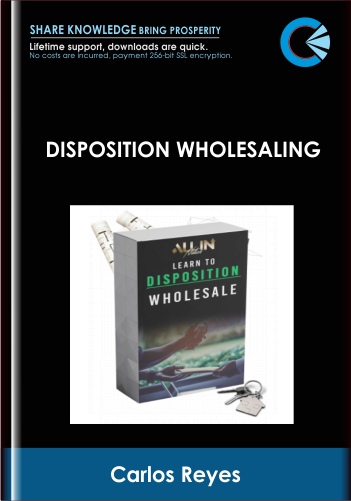 Disposition Wholesaling - Carlos Reyes, Alex Saenz, Sal Shakir