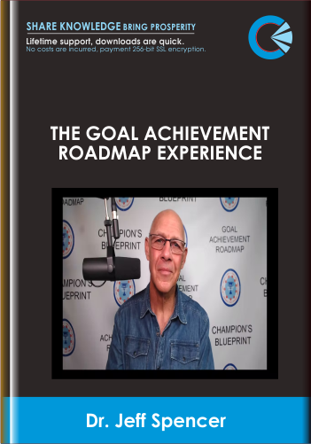 0nly $147, The Goal Achievement Roadmap Experience - Dr. Jeff Spencer