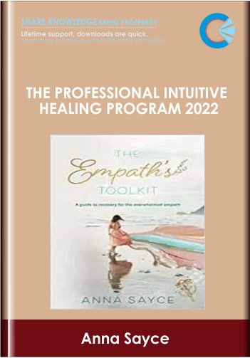 The Professional Intuitive Healing Program 2022 - Anna Sayce