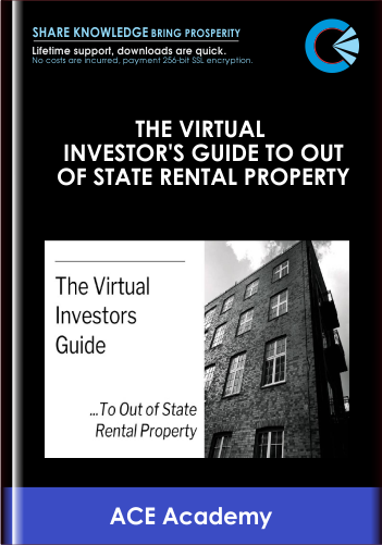The Virtual Investor's Guide to Out of State Rental Property - ACE Academy