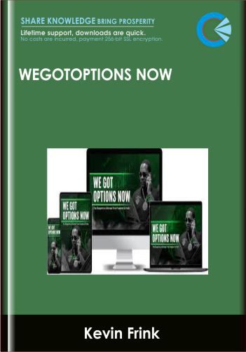 Only $219, WeGotOptions Now - Kevin Frink