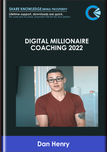 Purchuse Digital Millionaire Coaching 2022 - Dan Henry course at here with price $9997 $799.