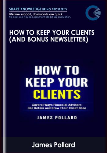 Only $24, How to Keep Your Clients (and Bonus Newsletter) - James Pollard