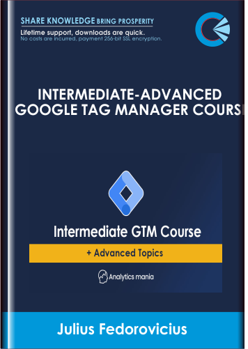 Purchuse Intermediate-Advanced Google Tag Manager Course  - Julius Fedorovicius course at here with price $449 $89.