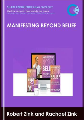 Manifesting Beyond Belief - Robert Zink and Rachael Zink