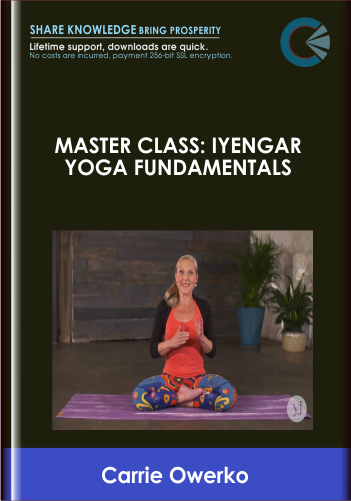 Master Class: Iyengar Yoga Fundamentals - Carrie Owerko