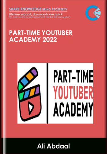Part-Time YouTuber Academy 2022 - Ali Abdaal